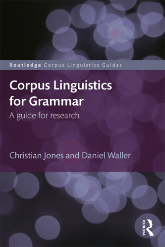 Corpus Linguistics for Grammar: A guide for research