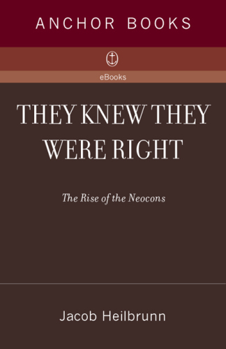 They Knew They Were Right: The Rise of the Neocons