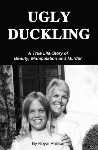 Ugly Duckling: A True Life Story of Beauty, Manipulation and Murder