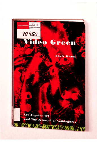 Video Green: Los Angeles Art and the Triumph of Nothingness
