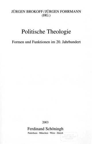 Politische Theologie. Formen und Funktionen im 20. Jahrhundert