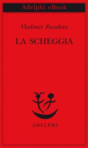 La scheggia. Racconto su lei e ancora su lei
