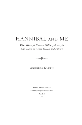 Hannibal and Me: What History's Greatest Military Strategist Can Teach Us About Success and Failure