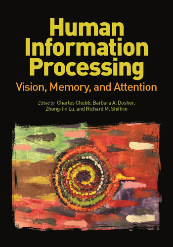 Human Information Processing: Vision, Memory, and Attention