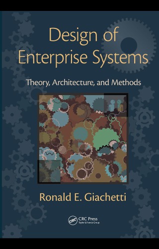Design of Enterprise Systems : Theory, Architecture, and Methods
