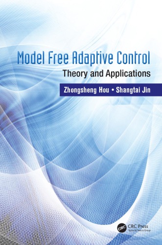 Model Free Adaptive Control : Theory and Applications