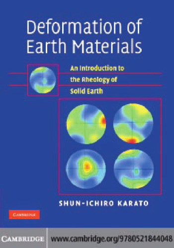 Deformation of Earth Materials: An Introduction to the Rheology of Solid Earth
