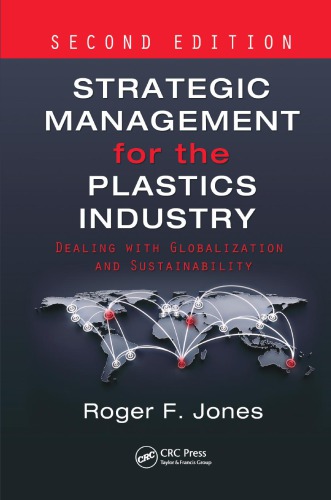 Strategic Management for the Plastics Industry : Dealing with Globalization and Sustainability