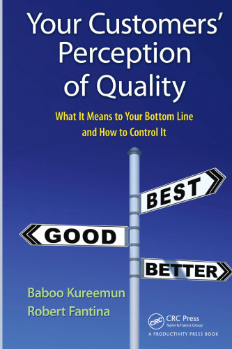 Your Customers' Perception of Quality: What It Means to Your Bottom Line and How to Control It