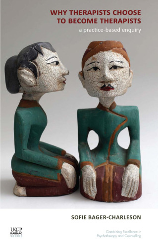 Why therapists choose to become therapists : a practice-based enquiry