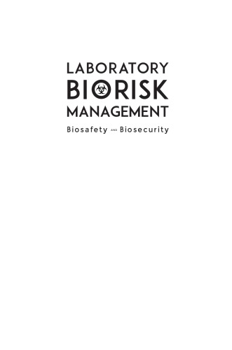 Laboratory Biorisk Management: Biosafety and Biosecurity