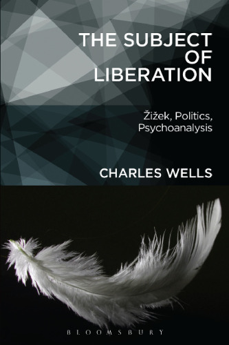 The Subject of Liberation: Žižek, Politics, Psychoanalysis