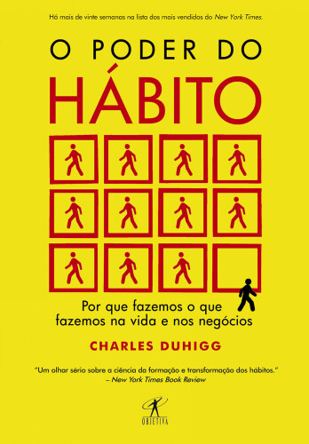 O poder do hábito - Por que fazemos o que fazemos na vida e nos negócios