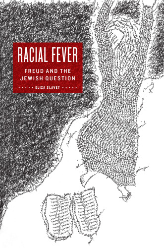 Racial fever : Freud and the Jewish question