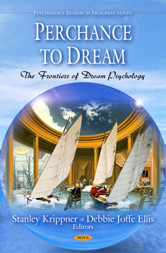 Perchance to dream : the frontiers of dream psychology