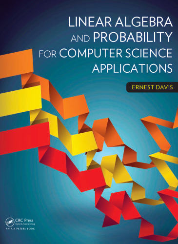 Linear Algebra and Probability for Computer Science Applications