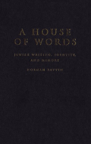 A House of Words: Jewish Writing, Identity, and Memory