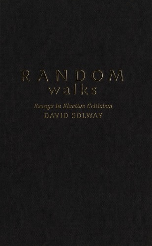 Random Walks: Essays in Elective Criticism