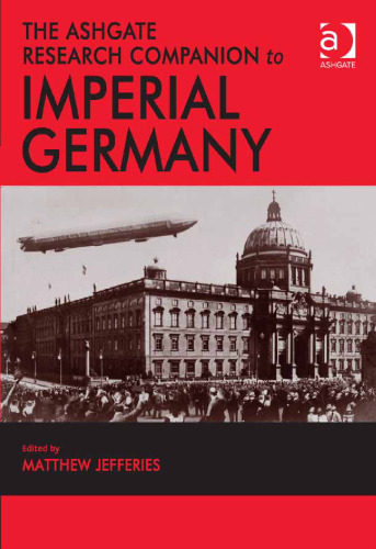 The Ashgate Research Companion to Imperial Germany