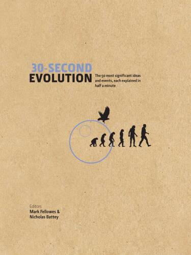 30-Second Evolution: The 50 Most Significant Ideas and Events, Each Explained in Half a Minute