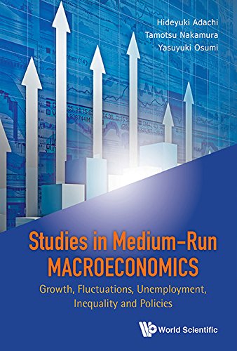 Studies in Medium-Run Macroeconomics: Growth, Fluctuations, Unemployment, Inequality and Policies