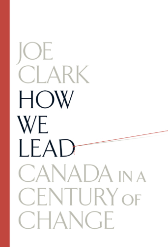 How We Lead: Canada in a Century of Change