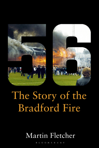 Fifty-Six: The Story of the Bradford Fire