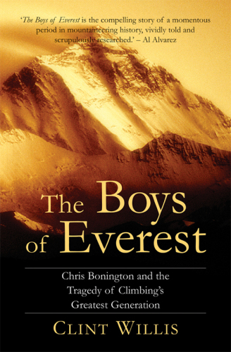 The Boys of Everest: Chris Bonington and the Tragedy of Climbing's Greatest Generation
