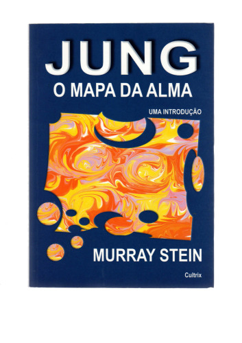 Jung - o Mapa da Alma - Uma Introdução