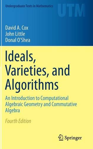 Ideals, Varieties, and Algorithms: An Introduction to Computational Algebraic Geometry and Commutative Algebra