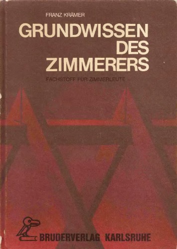 Grundwissen des Zimmerers: Fachstoff für Zimmerleute