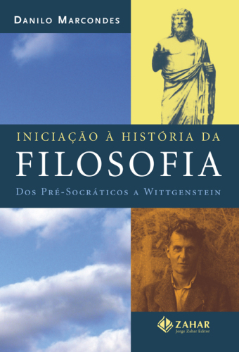 Iniciação à história da filosofia - Dos pré-socráticos a Wittgenstein