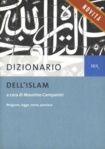 Dizionario dell'Islam. Religione, legge, storia, pensiero