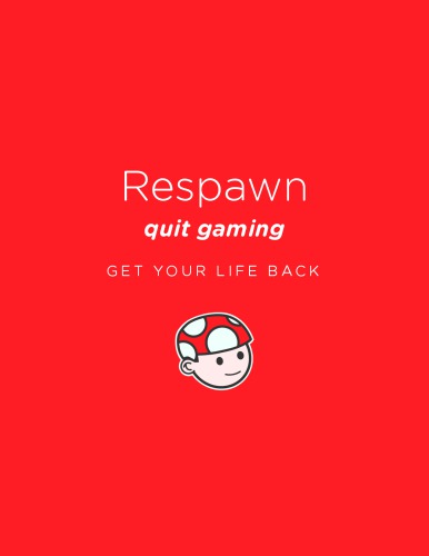 Respawn: Quit Gaming - Get your life back