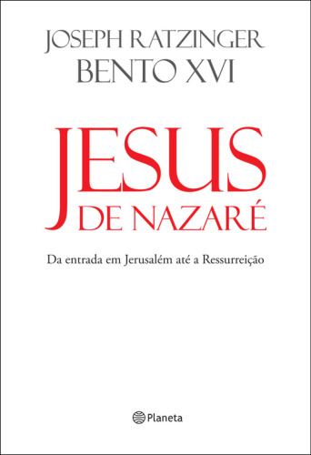 Jesus de Nazaré: da entrada em Jerusalém até a ressurreição