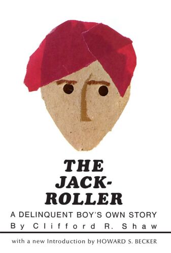 The Jack-Roller: A Delinquent Boy's Own Story
