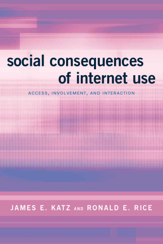 Social consequences of Internet use: access, involvement, and interaction