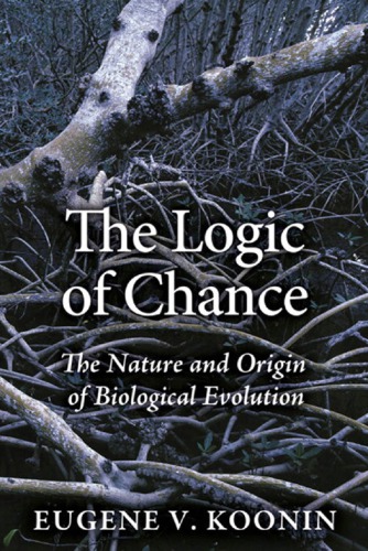 Logic of Chance: The nature and Origin of Biological Evolution