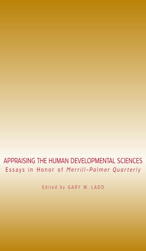 Appraising the human developmental sciences : essays in honor of Merrill-Palmer quarterly