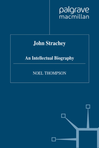 John Strachey: An Intellectual Biography