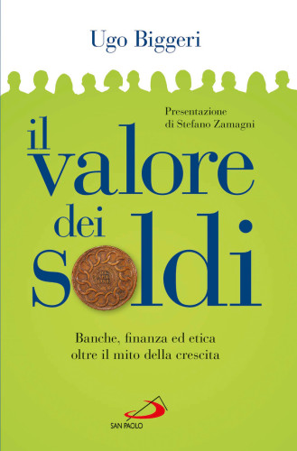 Il valore dei soldi: banche, finanza ed etica oltre il mito della crescita
