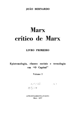 Marx Crítico de Marx - Epistemologia, classes sociais e tecnologia em O Capital