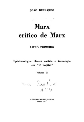 Marx Crítico de Marx - Epistemologia, classes sociais e tecnologia em O Capital