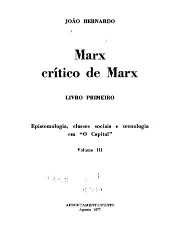Marx Crítico de Marx - Epistemologia, classes sociais e tecnologia em O Capital