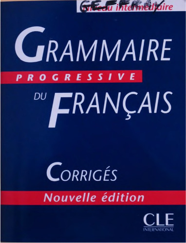 Grammaire progressive du français Niveau intermédiaire : Corrigés