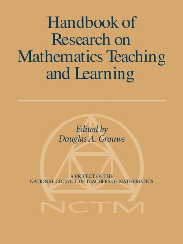 Handbook of Research on Mathematics Teaching and Learning: A Project of the National Council of Teachers of Mathematics