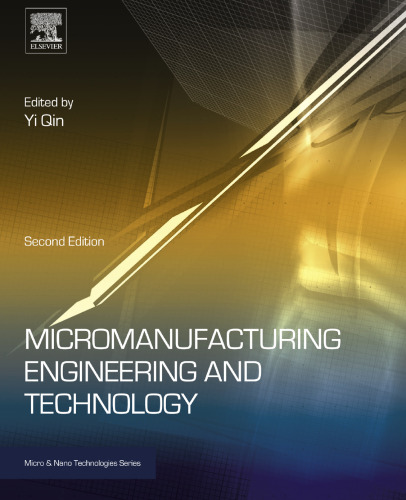 Micromanufacturing Engineering and Technology, Second Edition