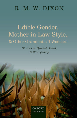 Edible Gender, Mother-in-Law Style, and Other Grammatical Wonders: Studies in Dyirbal, Yidin, and Warrgamay
