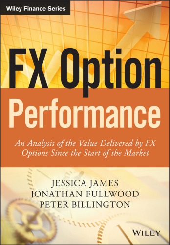 FX Option Performance: An Analysis of the Value Delivered by FX Options since the Start of the Market