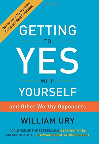 Getting to Yes with Yourself: And Other Worthy Opponents